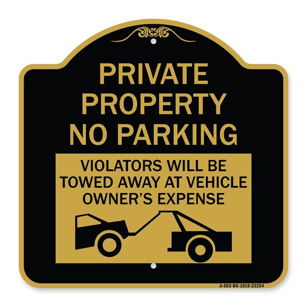 Private Parking Violators Will Be Towed Away at Vehicle Owners Expense, Black & Gold, BG-1818-23254